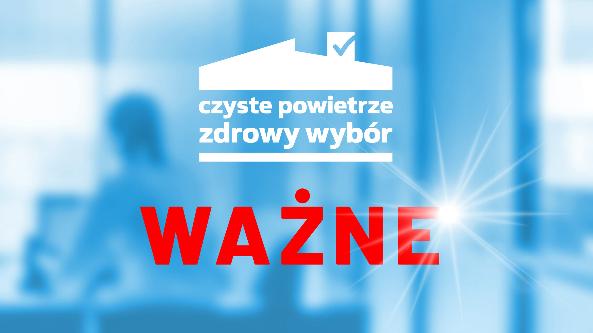 Logo programu Czyste Powietrze: biały domek na niebieskim tle, napis: Czyste powietrze - zdrowy wybór 