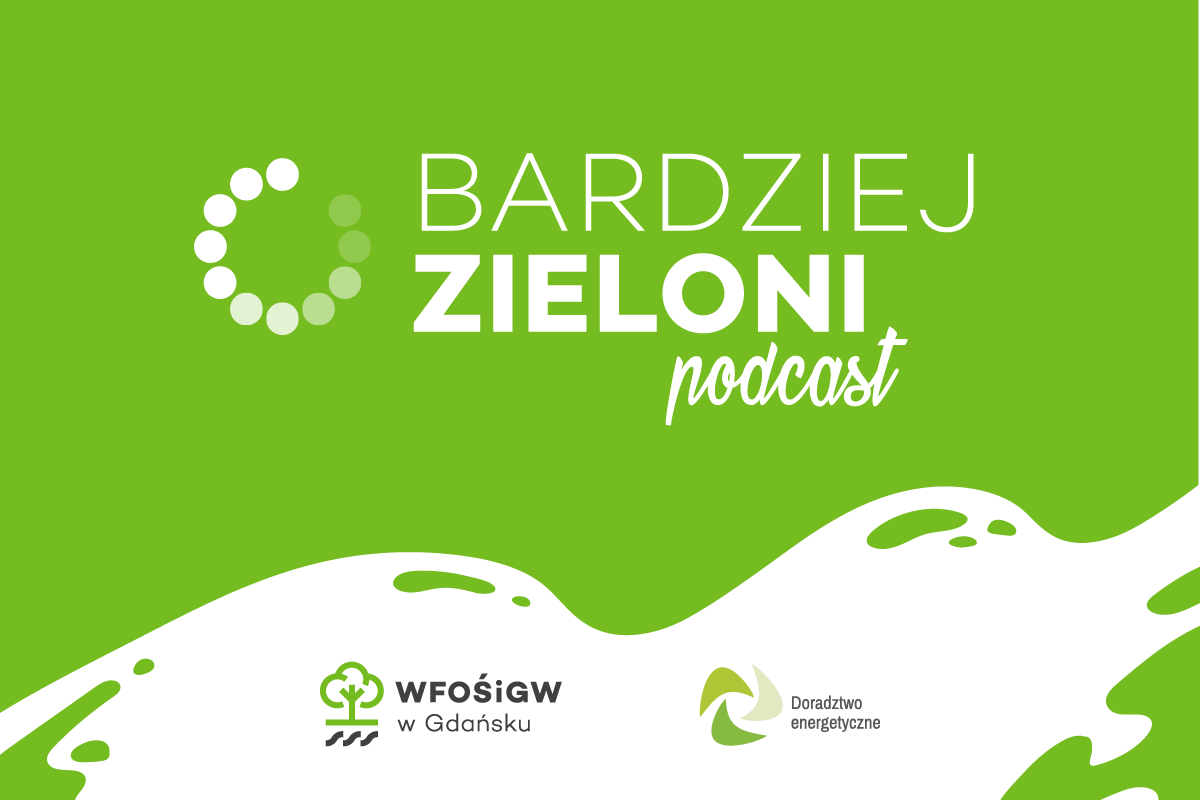Podcasty "Bardziej zieloni"