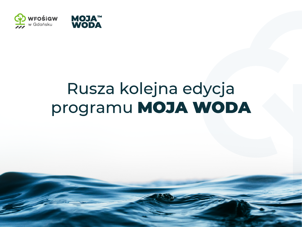 Plansza z napisem: Rusza kolejna edycja programu Moja Woda