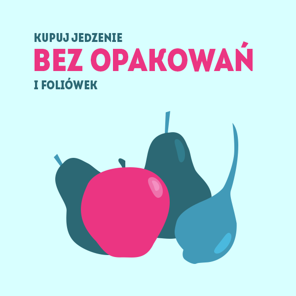 Kupuj jedzenie bez opakowań i foliówek