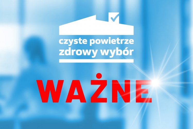 Logo programu Czyste Powietrze: biały domek na niebieskim tle, napis: Czyste powietrze - zdrowy wybór, dodatkowy napis na czerwono: WAŻNE