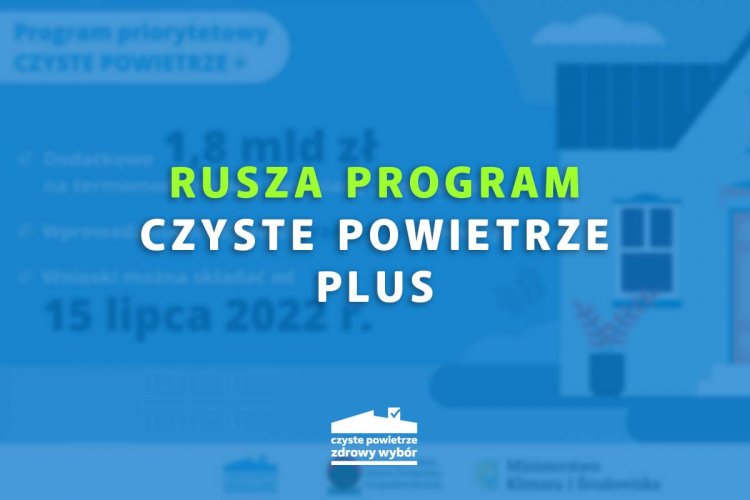 Rusza program Czyste Powietrze Plus
