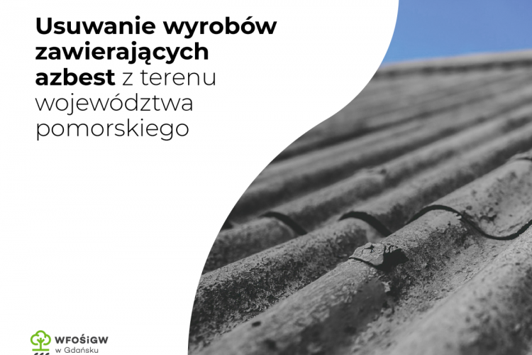 Usuwanie wyrobów zawierających azbest z terenu województwa pomorskiego