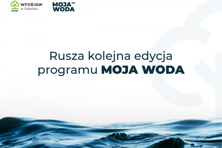 Plansza z napisem: Rusza kolejna edycja programu Moja Woda